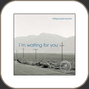 Wolfgang Bernreuther - I´m Waiting For You